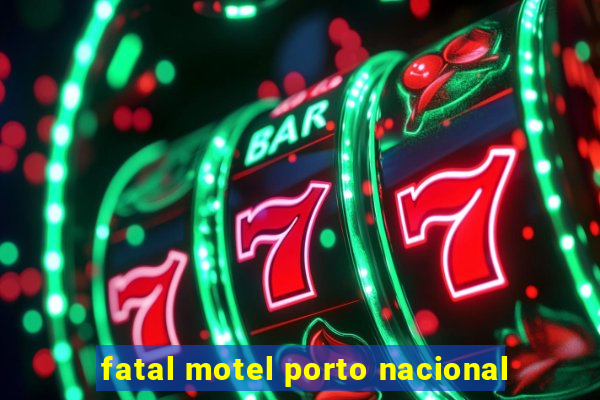 fatal motel porto nacional