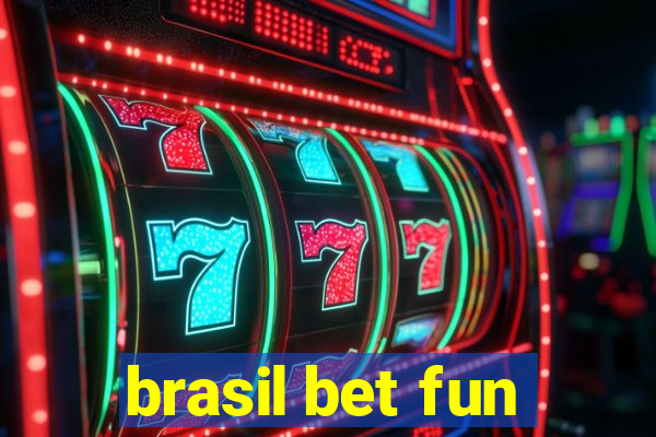 brasil bet fun