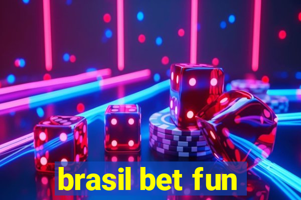 brasil bet fun