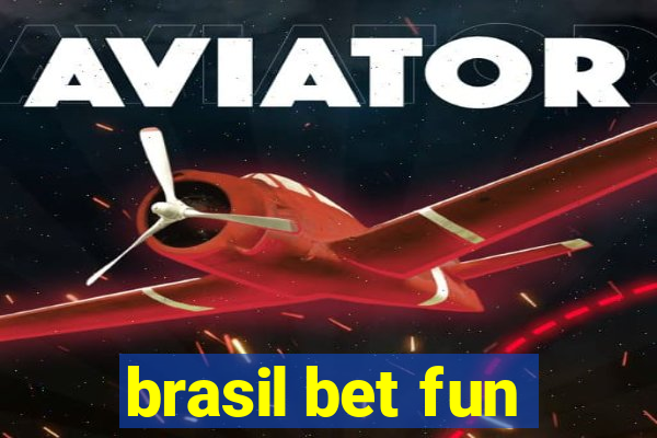 brasil bet fun