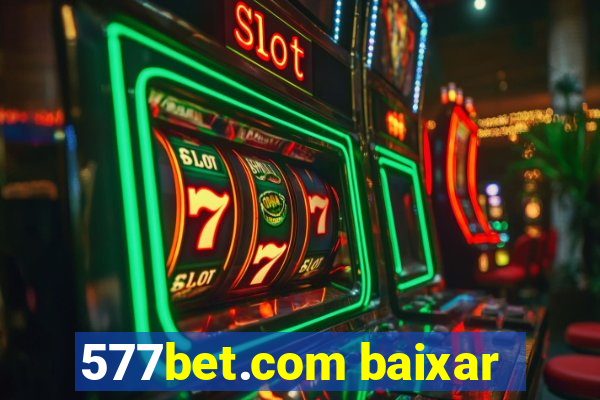 577bet.com baixar