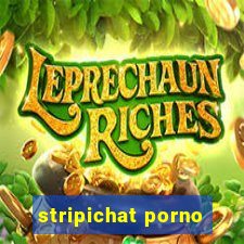 stripichat porno