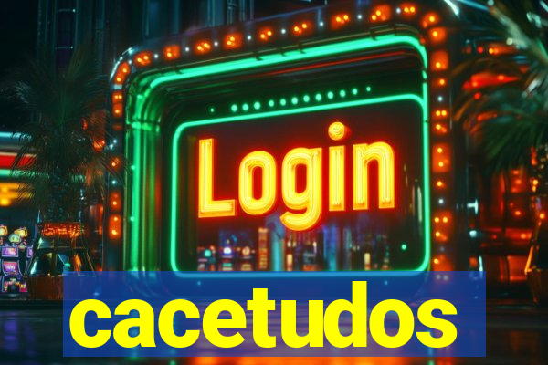 cacetudos