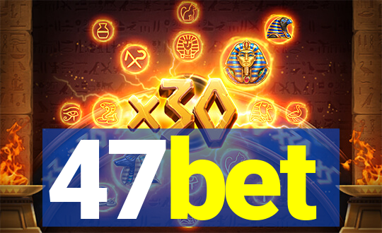 47bet