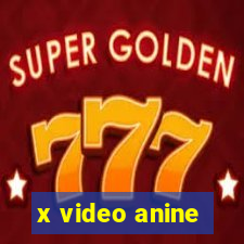 x video anine