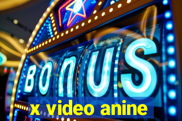 x video anine