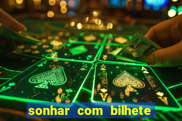 sonhar com bilhete de loteria livro dos sonhos