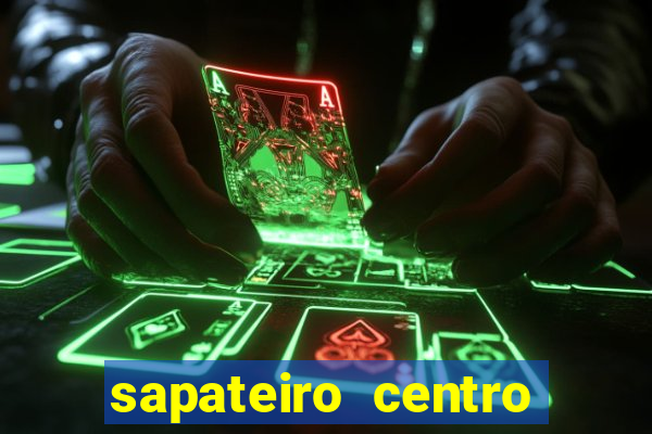 sapateiro centro porto alegre