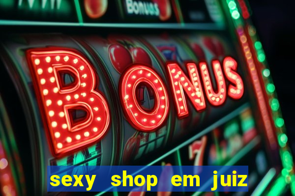 sexy shop em juiz de fora