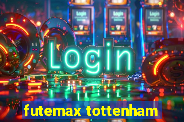 futemax tottenham