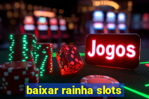 baixar rainha slots