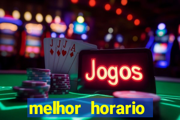 melhor horario jogar aviator