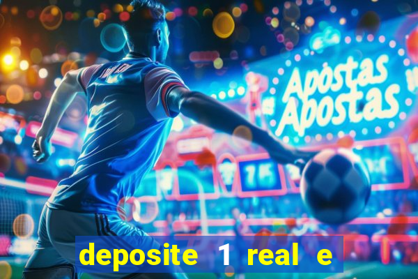 deposite 1 real e ganhe 20