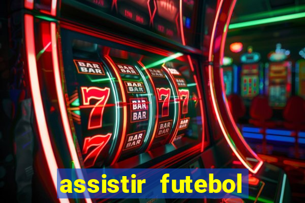 assistir futebol online multi canais