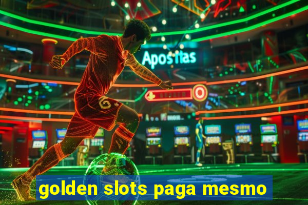 golden slots paga mesmo