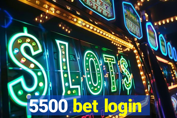 5500 bet login