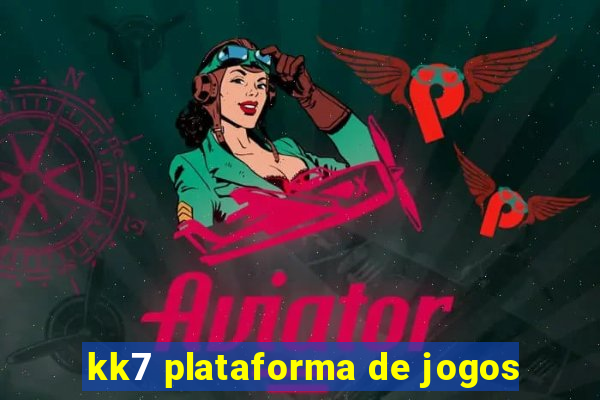 kk7 plataforma de jogos