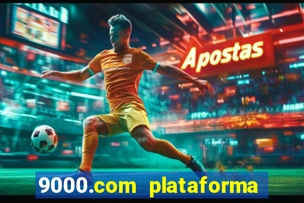 9000.com plataforma de jogos