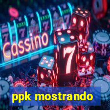 ppk mostrando