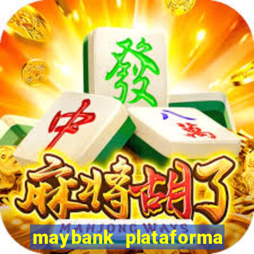 maybank plataforma de jogos