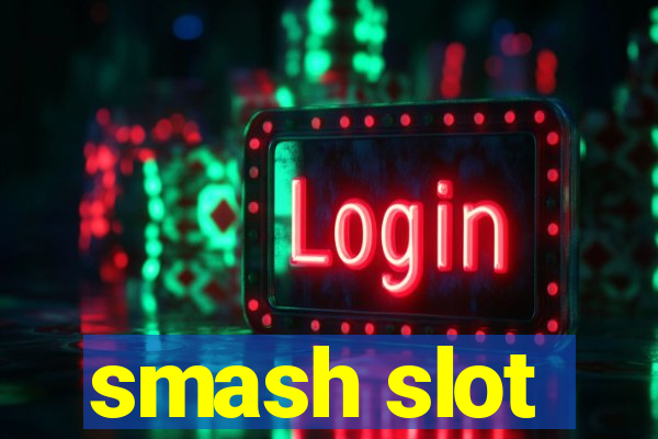 smash slot