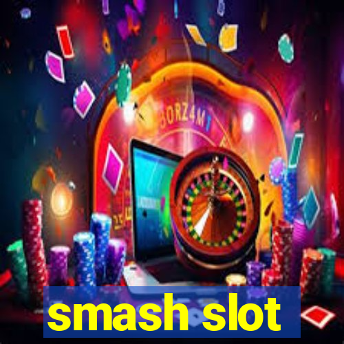 smash slot