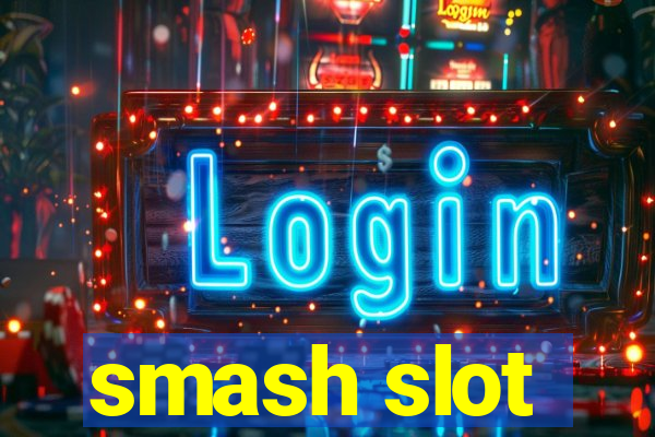 smash slot