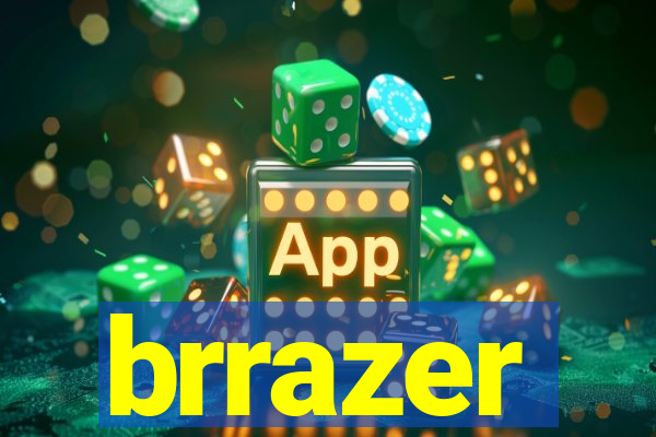 brrazer