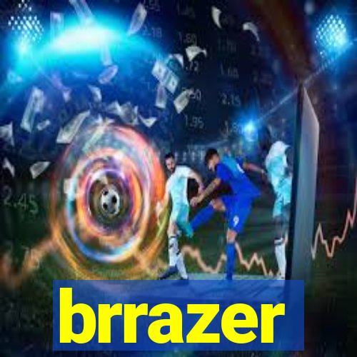 brrazer