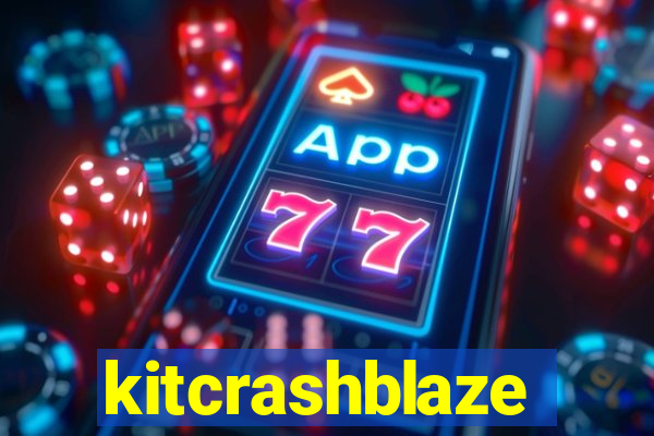 kitcrashblaze