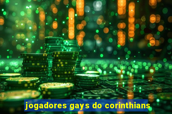 jogadores gays do corinthians