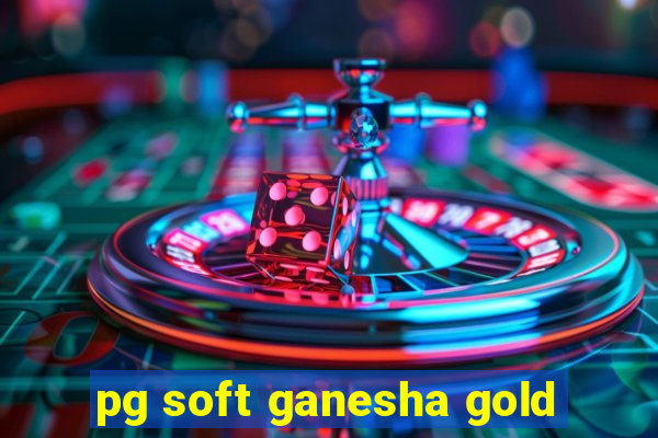 pg soft ganesha gold