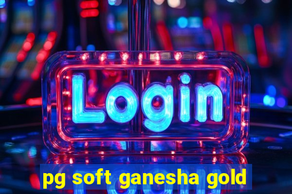 pg soft ganesha gold