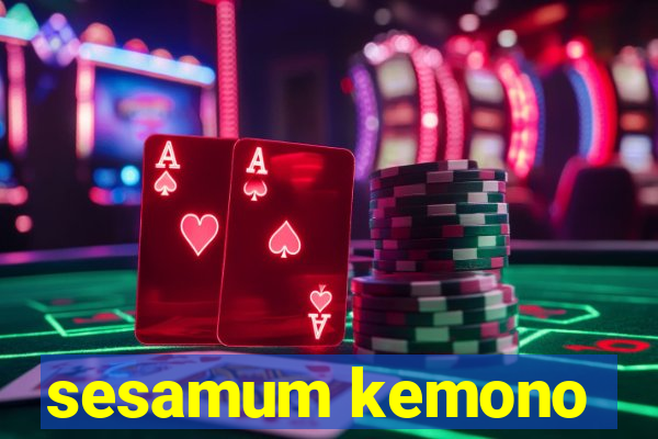 sesamum kemono