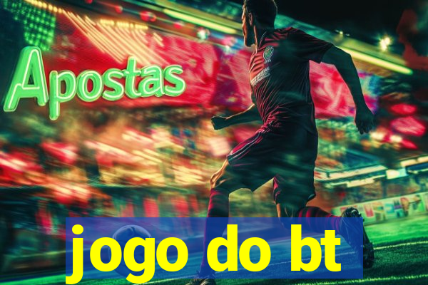 jogo do bt