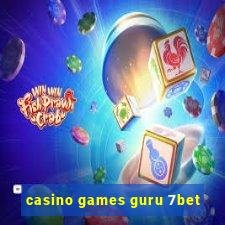 casino games guru 7bet