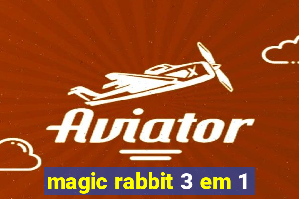 magic rabbit 3 em 1