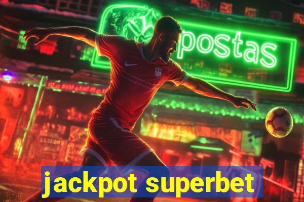 jackpot superbet