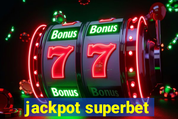 jackpot superbet