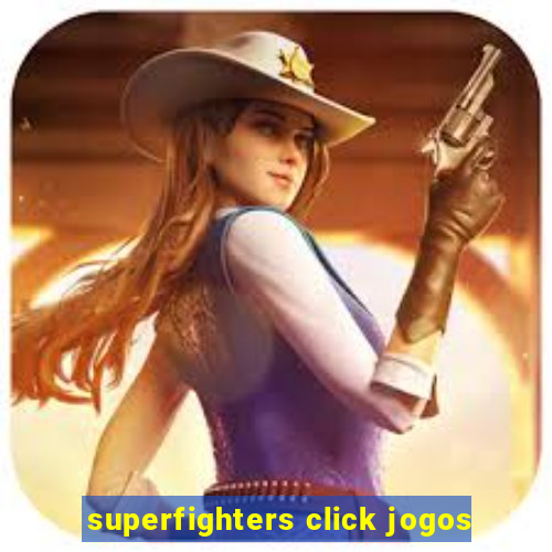 superfighters click jogos