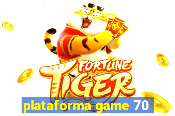 plataforma game 70