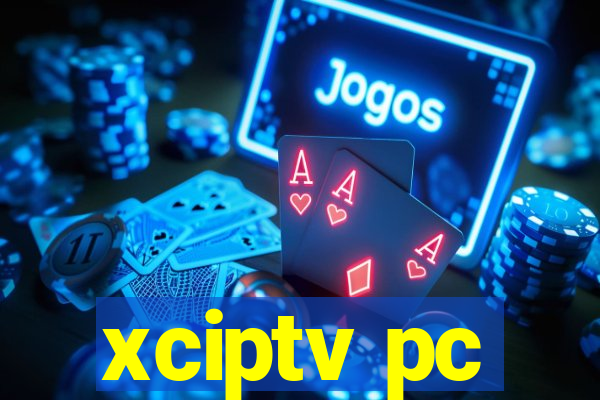 xciptv pc