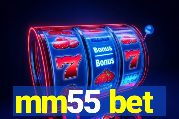 mm55 bet