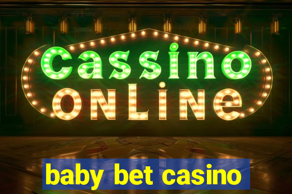 baby bet casino