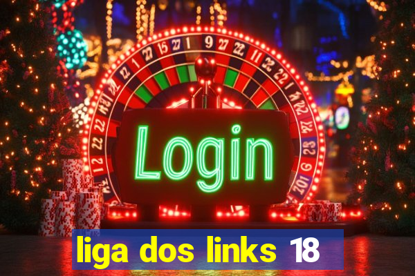 liga dos links 18