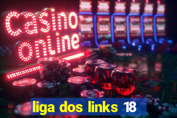 liga dos links 18