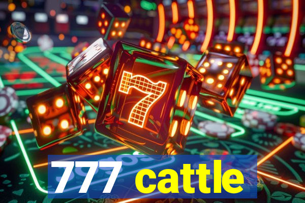 777 cattle