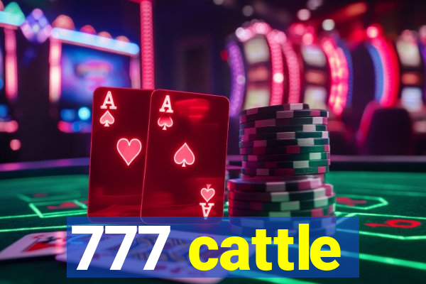 777 cattle