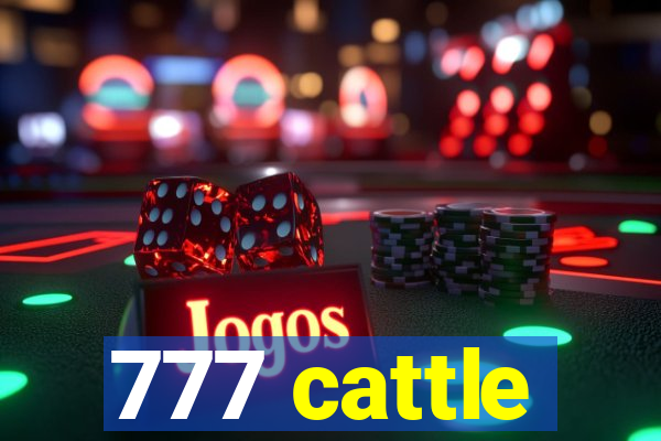 777 cattle