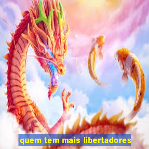 quem tem mais libertadores